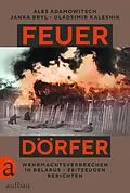 E-Book (epub) Feuerdörfer von Ales Adamowitsch, Janka Bryl, Uladsimir Kalesnik