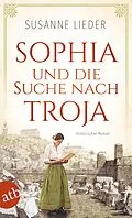 E-Book (epub) Sophia und die Suche nach Troja von Susanne Lieder