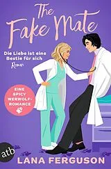 E-Book (epub) The Fake Mate - Die Liebe ist eine Bestie für sich von Lana Ferguson
