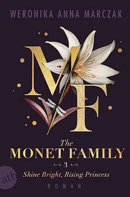 E-Book (epub) The Monet Family - Shine Bright, Rising Princess von Weronika Anna Marczak