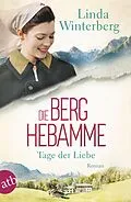 E-Book (epub) Die Berghebamme - Tage der Liebe von Linda Winterberg