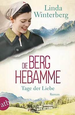 E-Book (epub) Die Berghebamme - Tage der Liebe von Linda Winterberg