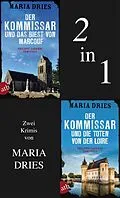 E-Book (epub) Der Kommissar und das Biest von Marcouf & Der Kommissar und die Toten von der Loire von Maria Dries