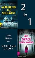 E-Book (epub) Während du schläfst & Als Grace verschwand von Kathryn Croft, Kathryn Croft