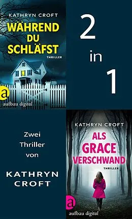 E-Book (epub) Während du schläfst & Als Grace verschwand von Kathryn Croft, Kathryn Croft