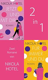 E-Book (epub) Jetzt und mit dir & Für immer und du von Nikola Hotel