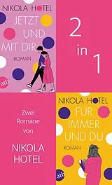 E-Book (epub) Jetzt und mit dir & Für immer und du von Nikola Hotel