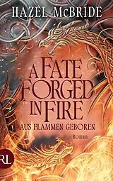 E-Book (epub) A Fate Forged in Fire - Aus Flammen geboren von Hazel McBride