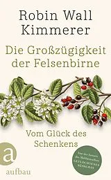 E-Book (epub) Die Großzügigkeit der Felsenbirne von Robin Wall Kimmerer
