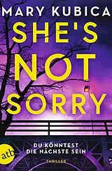 E-Book (epub) She's Not Sorry - Du könntest die Nächste sein von Mary Kubica
