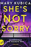 E-Book (epub) She's Not Sorry - Du könntest die Nächste sein von Mary Kubica