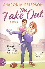 E-Book (epub) The Fake Out - Sie will ihr Leben in den Griff bekommen ... aber ist er die Lösung? von Sharon M. Peterson