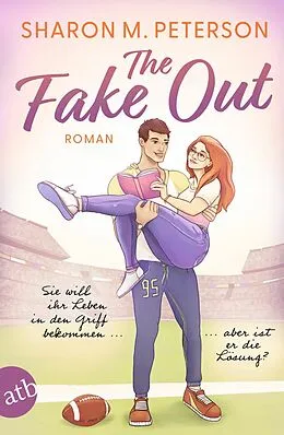 E-Book (epub) The Fake Out - Sie will ihr Leben in den Griff bekommen ... aber ist er die Lösung? von Sharon M. Peterson