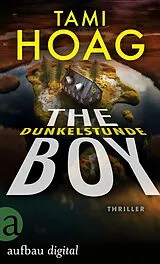 E-Book (epub) The Boy - Dunkelstunde von Tami Hoag
