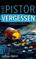 E-Book (epub) Vergessen von Elke Pistor