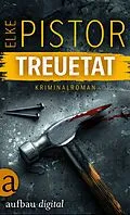 E-Book (epub) Treuetat von Elke Pistor