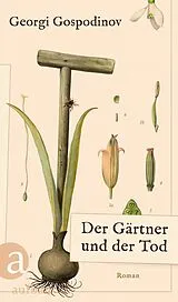 E-Book (epub) Der Gärtner und der Tod von Georgi Gospodinov