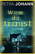 E-Book (epub) Wem du traust von Petra Johann