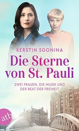 E-Book (epub) Die Sterne von St. Pauli - Zwei Frauen, die Musik und der Beat der Freiheit von Kerstin Sgonina