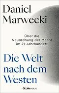 E-Book (epub) Die Welt nach dem Westen von Daniel Marwecki
