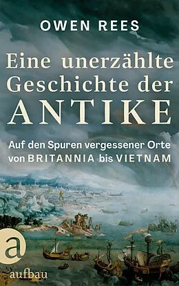 E-Book (epub) Eine unerzählte Geschichte der Antike von Owen Rees
