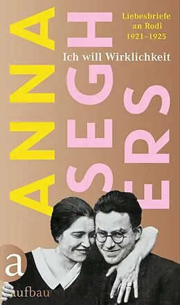 E-Book (epub) Ich will Wirklichkeit von Anna Seghers