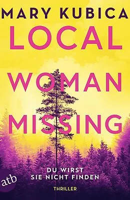 E-Book (epub) Local Woman Missing - Du wirst sie nicht finden von Mary Kubica