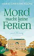 E-Book (epub) Mord macht keine Ferien von Marie-Christin Fuchs