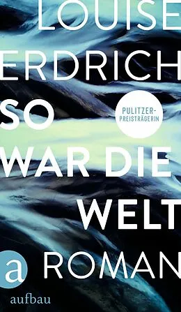 E-Book (epub) So war die Welt von Louise Erdrich