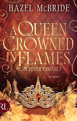 E-Book (epub) A Queen Crowned in Flames - Vom Feuer erwählt von Hazel McBride
