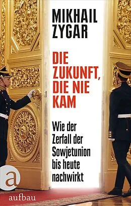 E-Book (epub) Die Zukunft, die nie kam von Mikhail Zygar