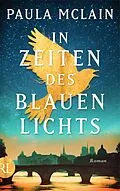 E-Book (epub) In Zeiten des blauen Lichts von Paula McLain