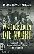 E-Book (epub) Wir überlebten die Nacht von Julian Brave Noisecat