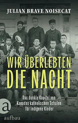 E-Book (epub) Wir überlebten die Nacht von Julian Brave Noisecat