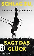 E-Book (epub) Schlag zu, sagt das Glück von Tatiana  Îbuleac