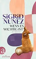 E-Book (epub) Wenn es wichtig ist von Sigrid Nunez