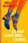 E-Book (epub) Wie man seinen Onkel loswird von Nina McConigley