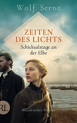 E-Book (epub) Zeiten des Lichts - Schicksalstage an der Elbe von Wolf Serno