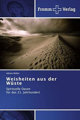 Kartonierter Einband Weisheiten aus der Wüste von Adrian Müller
