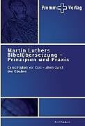 Kartonierter Einband Martin Luthers Bibelübersetzung - Prinzipien und Praxis von Eskil Forslund