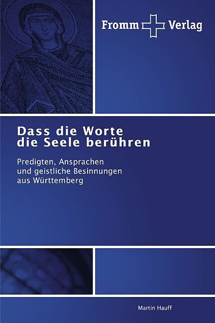 Dass die Worte die Seele berühren