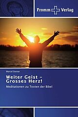 Kartonierter Einband Weiter Geist - Grosses Herz! von Marcel Steiner