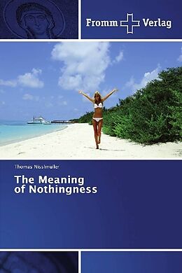 Kartonierter Einband The Meaning of Nothingness von Thomas Nisslmüller