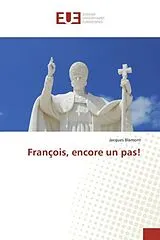 Kartonierter Einband (Kt) François, encore un pas! von Jacques Blamont