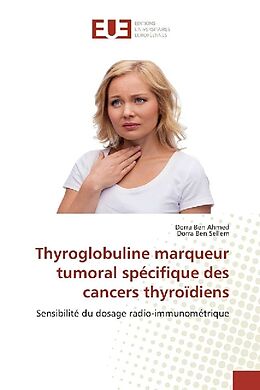 Couverture cartonnée Thyroglobuline marqueur tumoral spécifique des cancers thyroïdiens de Dorra Ben Ahmed, Dorra Ben Sellem