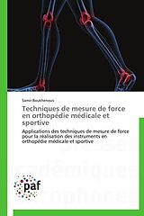 Couverture cartonnée Techniques de mesure de force en orthopédie médicale et sportive de Samir Boukhenous