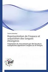 Kartonierter Einband (Kt) Représentation de l'espace et acquisition des langues étrangères von Tatiana Iakovleva
