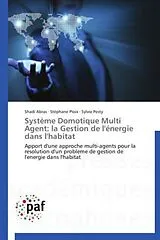 Kartonierter Einband Système Domotique Multi Agent: la Gestion de l'énergie dans l'habitat von Shadi Abras, Stéphane Ploix, Sylvie Pesty