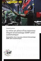 Kartonierter Einband La mise en place d'un nouveau moyen d'accostage GMP semi-automatique von Youssef El jattioui