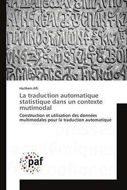 Couverture cartonnée La traduction automatique statistique dans un contexte mutimodal de Haithem Afli